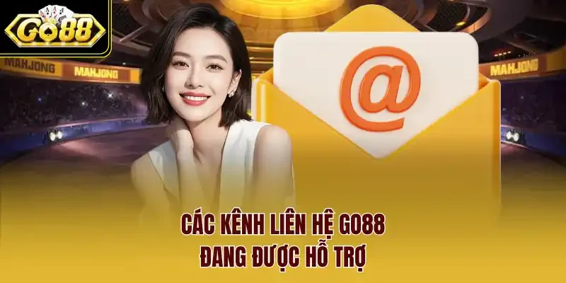 Các kênh liên hệ Go88 đang được hỗ trợ
