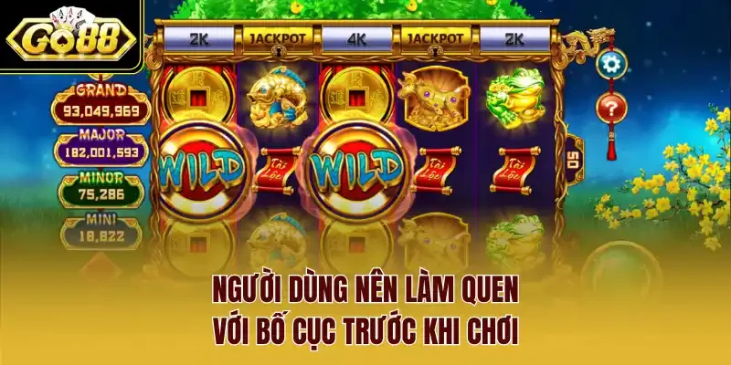 Người dùng nên làm quen với bố cục trước khi chơi