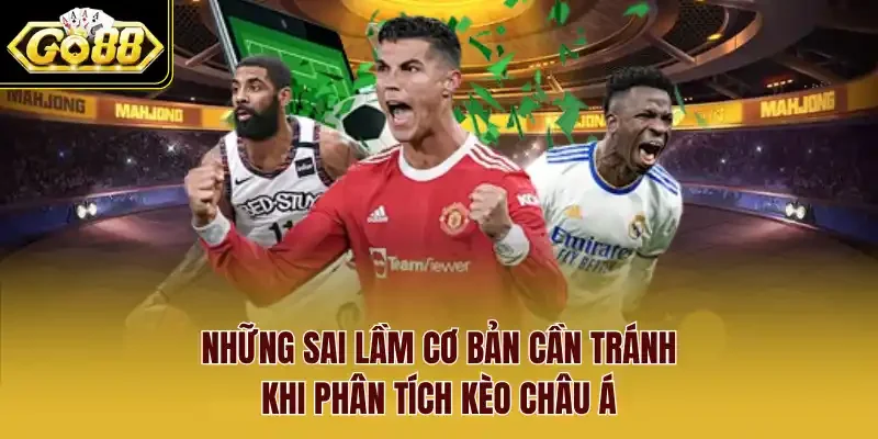 Những sai lầm cơ bản cần tránh khi phân tích kèo châu Á