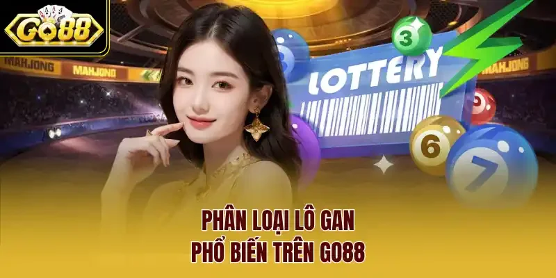 Phân loại lô gan phổ biến trên Go88