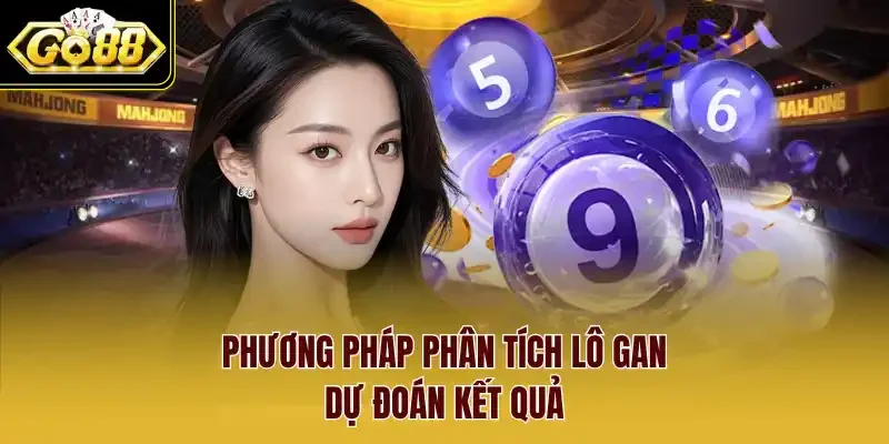 Phương pháp phân tích lô gan dự đoán kết quả