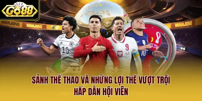 Sảnh thể thao và những lợi thế vượt trội hấp dẫn hội viên