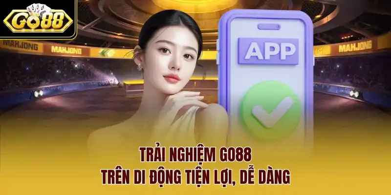 Trải nghiệm Go88 trên di động tiện lợi, dễ dàng.